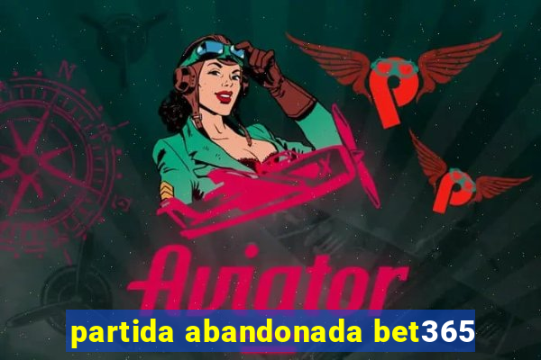 partida abandonada bet365